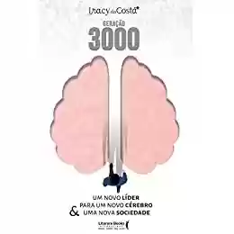Livro PDF: Geração 3000: um novo líder para um novo cérebro & uma nova sociedade