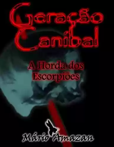 Livro PDF Geração Canibal: A Horda dos Escorpiões
