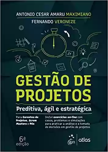 Livro PDF: Gestão de Projetos - Preditiva, Ágil e Estratégica