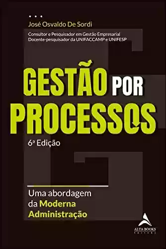 Livro PDF: Gestão por processos - 6ª edição: Uma abordagem da moderna administração