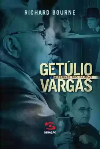 Livro PDF: Getulio Vargas - A Esfinge dos Pampas