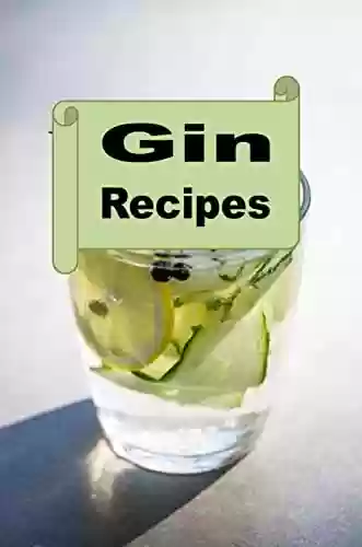 Livro PDF: Gin Recipes (Cocktail Mixed Drink Book Book 3) (English Edition)