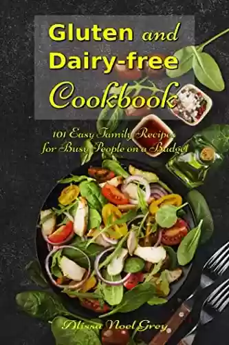Livro PDF: Gluten and Dairy-free Cookbook: 101 Easy Family Recipes for Busy People on a Budget: Allergy-free and Anti-Inflammatory Diet Recipes (Nutrition and Health) (English Edition)