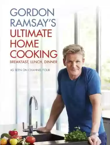 Capa do livro: Gordon Ramsay's Ultimate Home Cooking (English Edition) - Ler Online pdf