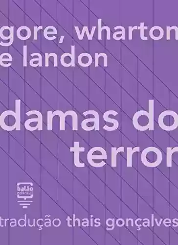 Livro PDF Gore, Wharton e Landon: Damas do Terror
