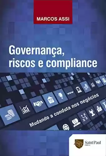 Livro PDF: Governança, Riscos e Compliance; Mudando a Conduta nos Negócios
