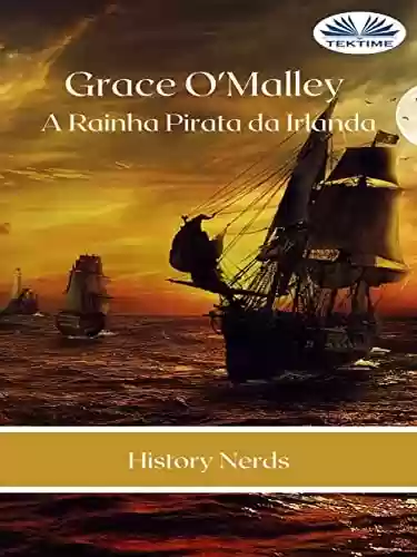 Livro PDF: Grace O`Malley: A Rainha Pirata da Irlanda