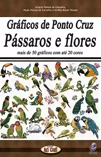 Livro PDF: Gráficos de Ponto Cruz Pássaros e Flores (Gráficos para bordados)