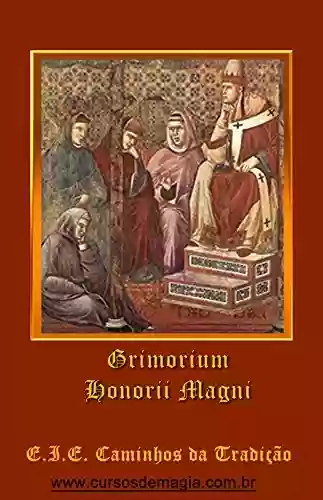 Livro PDF: Grimorio do Papa Honório (Grimórios Traduzidos em Português Livro 1)