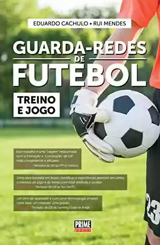 Livro PDF: Guarda-Redes de Futebol - Treino e Jogo