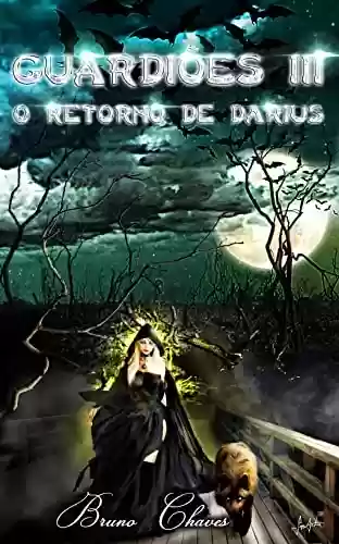 Capa do livro: Guardiões III: O Retorno de Darius (Saga dos Guardiões Livro 3) - Ler Online pdf