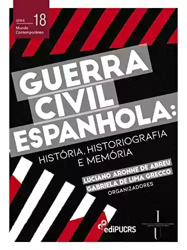 Livro PDF: Guerra civil espanhola: história, historiografia e memória (Mundo Contemporâneo Livro 18)