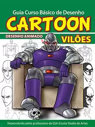 Capa do livro: Guia Curso Básico de Desenho Cartoon - Vilões Ed.01 - Ler Online pdf