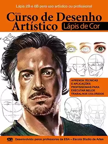 Capa do livro: Guia Curso de Desenho Artístico - Rosto: com lápis de cor Ed.01 (Curso de Desenho Artístico Lápis de Cor Livro 1) - Ler Online pdf