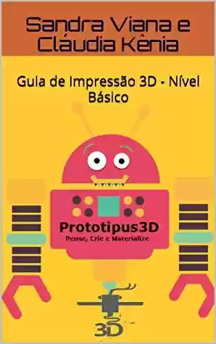 Livro PDF: Guia de Impressão 3D - Nível Básico
