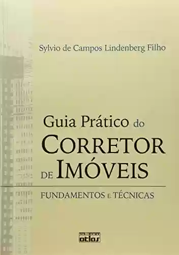 Livro PDF: GUIA PRÁTICO DO CORRETOR DE IMÓVEIS: Fundamentos e Técnicas