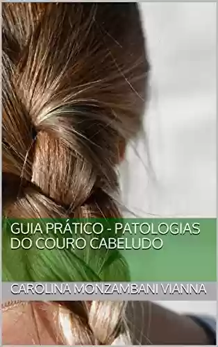 Livro PDF: Guia Prático - Patologias do couro cabeludo