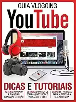Livro PDF Guia Vlogging ed.01 YouTube (Guia Vlogging - YouTube Livro 1)