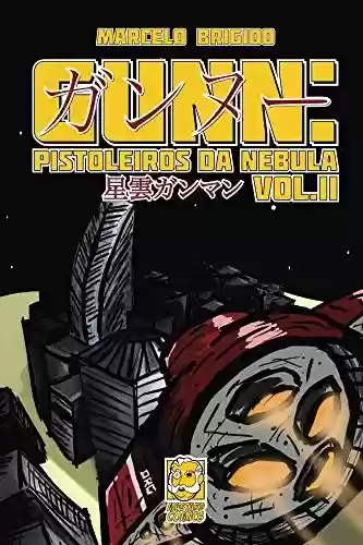 Livro PDF Gunn: Pistoleiros da Nebula - Volume 2