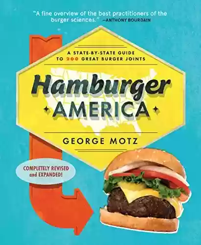 Livro PDF: Hamburger America: A State-By-State Guide to 200 Great Burger Joints (English Edition)