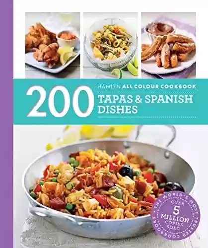Capa do livro: Hamlyn All Colour Cookery: 200 Tapas & Spanish Dishes: Hamlyn All Colour Cookbook (English Edition) - Ler Online pdf