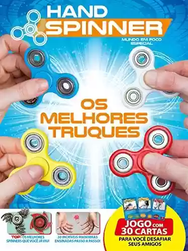 Livro PDF: Hand Spinner - Os melhores truques: Mundo Em Foco Especial Ed.04