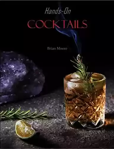 Livro PDF: Hands-On Cocktails (English Edition)