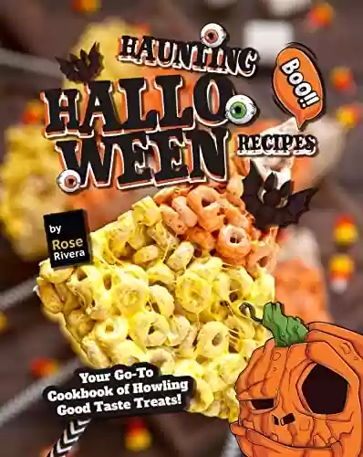 Livro PDF: Haunting Halloween Recipes: Your Go-To Cookbook of Howling Good Taste Treats! (English Edition)