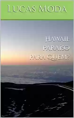 Capa do livro: Hawaii: Paraíso para Quem? - Ler Online pdf