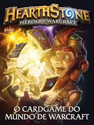 Capa do livro: Hearthstone - O Cardgame do Mundo de Warcraft: Guia Play Games Especial Ed.02 - Ler Online pdf