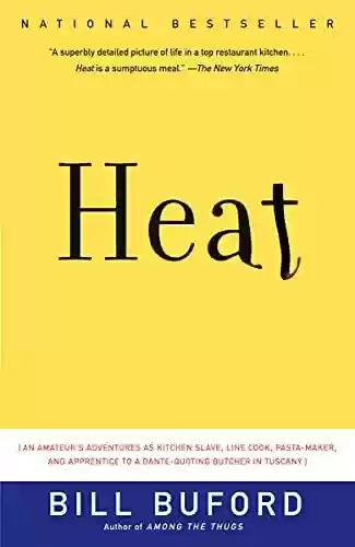 Livro PDF: Heat: An Amateur Cook in a Professional Kitchen (English Edition)