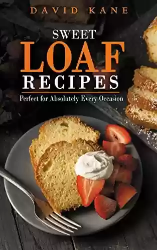 Capa do livro: Heaven sweet loaf cookbook : Ascertain wonderful loaf recipes that you will cherish (English Edition) - Ler Online pdf