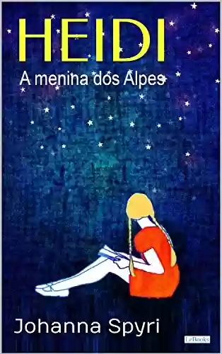 Livro PDF: HEIDI A menina dos Alpes - Livro ilustrado 1: Anos de Aprendizado