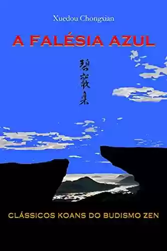 Capa do livro: HEKIGANROKU 碧巖錄: a falésia azul - clássicos koans do budismo zen - Ler Online pdf