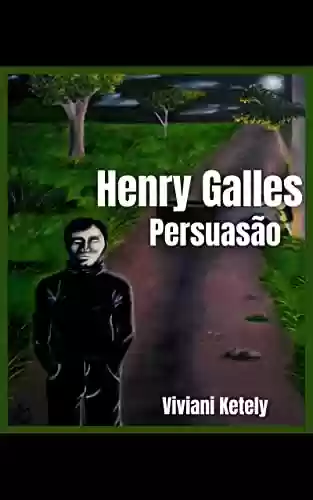 Capa do livro: HENRY GALLES: Persuasão - Ler Online pdf