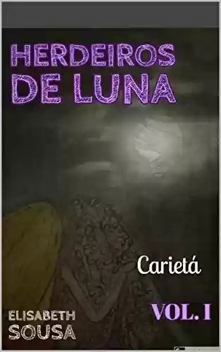 Livro PDF: Herdeiros de Luna: Carietá - Volume I