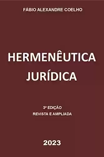 Livro PDF: Hermenêutica Jurídica - 3ª edição