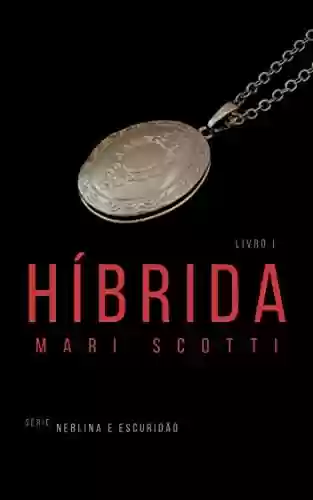 Livro PDF: Híbrida - Livro 1: Série Neblina e Escuridão