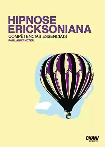Livro PDF: Hipnose Ericksoniana - Competências Essenciais