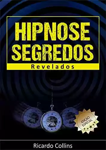 Livro PDF: Hipnose: Segredos Revelados