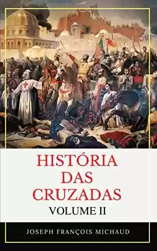 Livro PDF: História das Cruzadas - Volume II