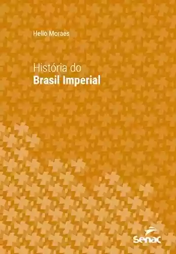 Livro PDF: História do Brasil Imperial (Série Universitária)