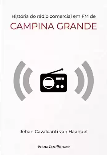 Livro PDF: História do rádio comercial em FM de Campina Grande