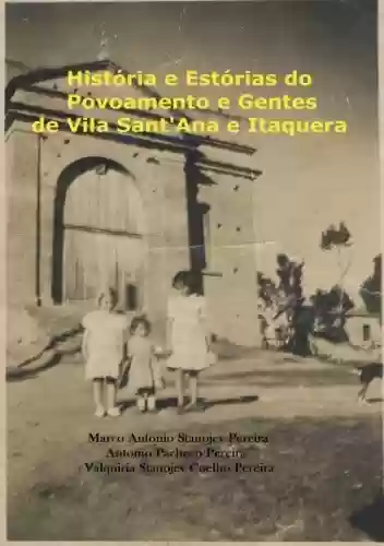 Capa do livro: História e Estórias do Povoamento e Gentes de Vila Sant'Ana e Itaquera - Ler Online pdf
