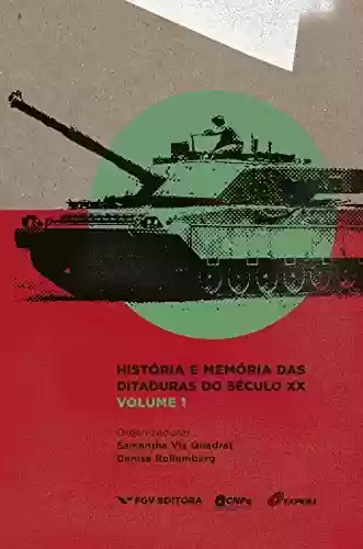 Capa do livro: História e memória das ditaduras do século XX - VOL. 1 - Ler Online pdf