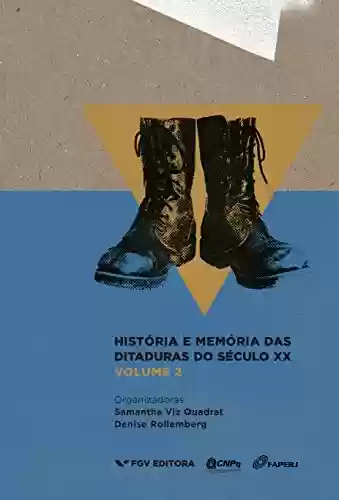Livro PDF História e memória das ditaduras do século XX - VOL. 2