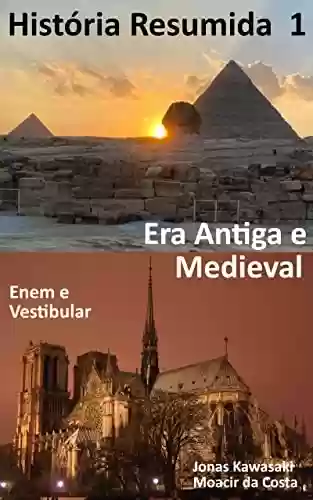 Livro PDF: História Enem e Vestibular: Era Antiga e Medieval (História Resumida Livro 1)