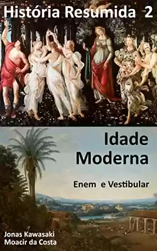 Capa do livro: História Enem e Vestibular: Idade Moderna (História Resumida Livro 2) - Ler Online pdf