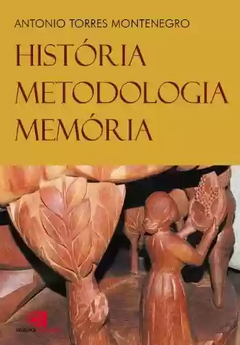 Capa do livro: História, metodologia, memória - Ler Online pdf