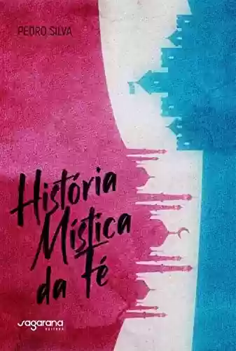 Capa do livro: História Mística da Fé - Ler Online pdf